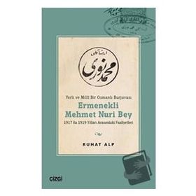 Yerli ve Millî Bir Osmanlı Burjuvası Ermenekli Mehmet Nuri Bey Çizgi Kitabevi Yayınları