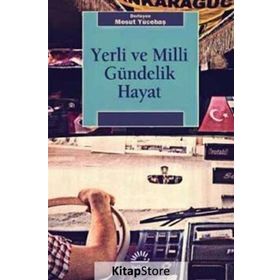Yerli Ve Milli Gündelik Hayat - Mesut Yücebaş