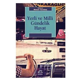 Yerli Ve Milli Gündelik Hayat - Mesut Yücebaş