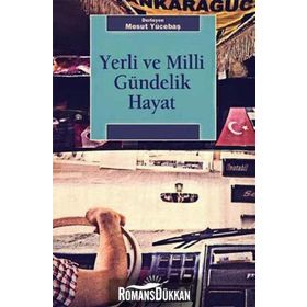 Yerli Ve Milli Gündelik Hayat - Mesut Yücebaş