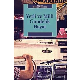 Yerli Ve Milli Gündelik Hayat - Mesut Yücebaş