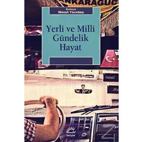 Yerli Ve Milli Gündelik Hayat - Mesut Yücebaş