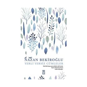 Yerli Yersiz Cümleler - Nazan Bekiroğlu