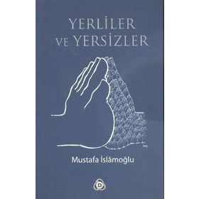 YERLILER VE YERSIZLER - MUSTAFA İSLAMOĞLU