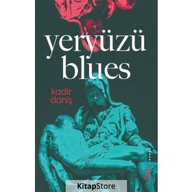 Yeryüzü Blues - Kadir Daniş