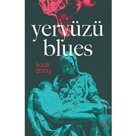 Yeryüzü Blues - Kadir Daniş