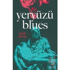 Yeryüzü Blues - Kadir Daniş