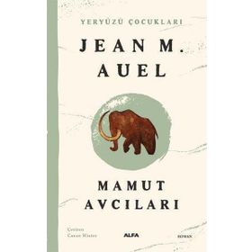 Yeryüzü Çocukları 3 - Mamut Avcıları Jean M. Auel