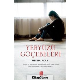 Yeryüzü Göçebeleri - Meliha Akay