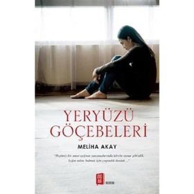 Yeryüzü Göçebeleri - Meliha Akay