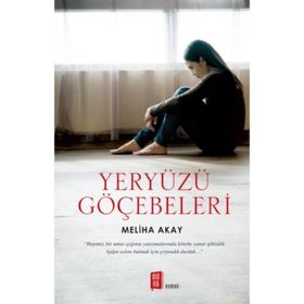 Yeryüzü Göçebeleri - Meliha Akay