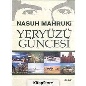 Yeryüzü Güncesi - Nasuh Mahruki