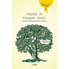 YERYÜZÜ İLE KONUŞMA SANATI KUTSAL BITKILERLE ŞİFACİ OLMAK - STEPHEN HARROD BUHNER