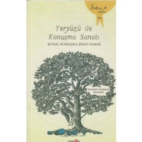 YERYÜZÜ İLE KONUŞMA SANATI KUTSAL BITKILERLE ŞİFACİ OLMAK - STEPHEN HARROD BUHNER