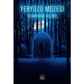 Yeryüzü Müzesi - Bilimkurgu Kulübü