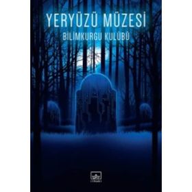 Yeryüzü Müzesi - Bilimkurgu Kulübü