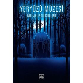 Yeryüzü Müzesi - Bilimkurgu Kulübü