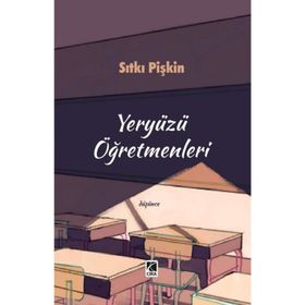 Yeryüzü Öğretmenleri - Sıtkı Pişkin