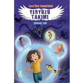 Yeryüzü Takımı 3- Sudaki Sır - Esra İlter Demirbilek