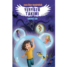 Yeryüzü Takımı 3- Sudaki Sır - Esra İlter Demirbilek