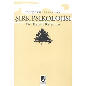 YERYÜZÜ TANRILARI ŞIRK PSIKOLOJISI - HAMDI KALYONCU