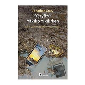 Yeryüzü Yakılıp Yıkılırken - Jonathan Crary