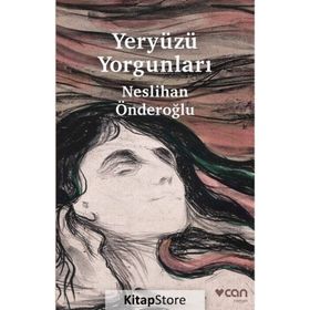 Yeryüzü Yorgunları - Neslihan Önderoğlu