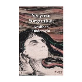 Yeryüzü Yorgunları - Neslihan Önderoğlu
