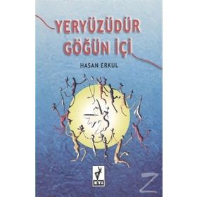 Yeryüzüdür Göğün İçi - Hasan Erkul
