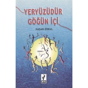 Yeryüzüdür Göğün İçi - Hasan Erkul