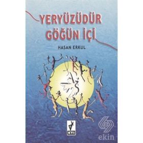 Yeryüzüdür Göğün İçi - Hasan Erkul