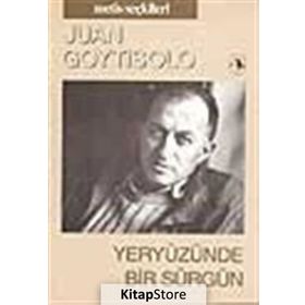 YERYÜZÜNDE BIR SÜRGÜN JUAN GOYTISOLO´DAN SEÇME YAZILAR - JUAN GOYTISOLO