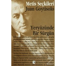 YERYÜZÜNDE BIR SÜRGÜN JUAN GOYTISOLO´DAN SEÇME YAZILAR - JUAN GOYTISOLO