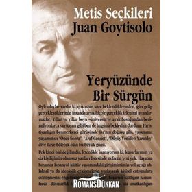 YERYÜZÜNDE BIR SÜRGÜN JUAN GOYTISOLO´DAN SEÇME YAZILAR - JUAN GOYTISOLO
