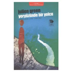 YERYÜZÜNDE BIR YOLCU - JULIEN GREEN
