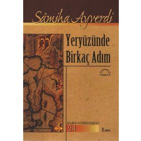 YERYÜZÜNDE BİRKAÇ ADIM - SAMIHA AYVERDI