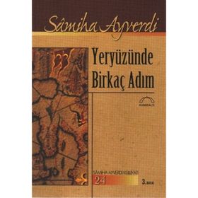 YERYÜZÜNDE BİRKAÇ ADIM - SAMIHA AYVERDI