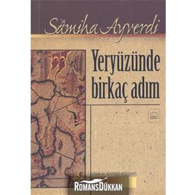 YERYÜZÜNDE BİRKAÇ ADIM - SAMIHA AYVERDI
