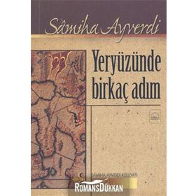 YERYÜZÜNDE BİRKAÇ ADIM - SAMIHA AYVERDI