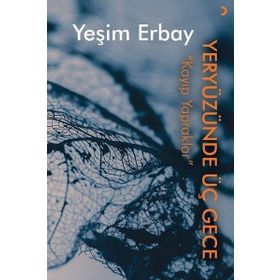 Yeryüzünde Üç Gece - Yeşim Erbay