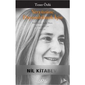 Yeryüzüne Dayanabilmek İçin - Tezer Özlü