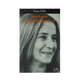 Yeryüzüne Dayanabilmek İçin - Tezer Özlü