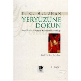 YERYÜZÜNE DOKUN - T. C. MCLUHAN