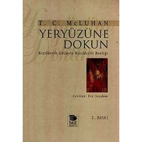 YERYÜZÜNE DOKUN - T. C. MCLUHAN