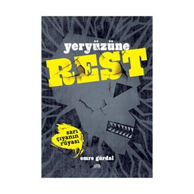YERYÜZÜNE REST - SARI ÇIYANIN RÜYASI - EMRE GÜRDAL
