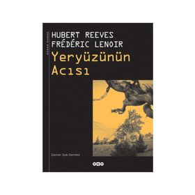 YERYÜZÜNÜN ACISI - HUBERT REEVES;FREDERIC LENOIR