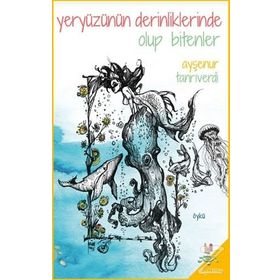 Yeryüzünün Derinliklerinde Olup Bitenler - Ayşenur Tanrıverdi
