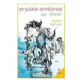 Yeryüzünün Derinliklerinde Olup Bitenler - Ayşenur Tanrıverdi