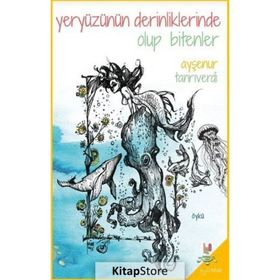 Yeryüzünün Derinliklerinde Olup Bitenler - Ayşenur Tanrıverdi