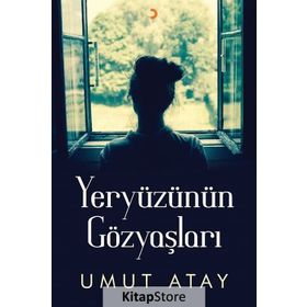 Yeryüzünün Gözyaşları - Umut Atay